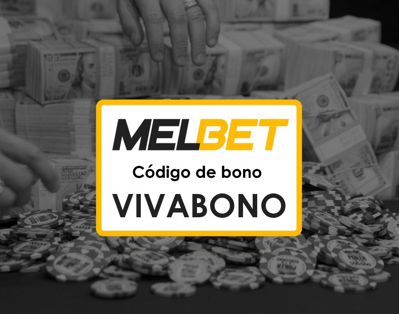 Melbet México Código Promocional Tiradas Gratis Apuestas Deportivas y Casino en Línea