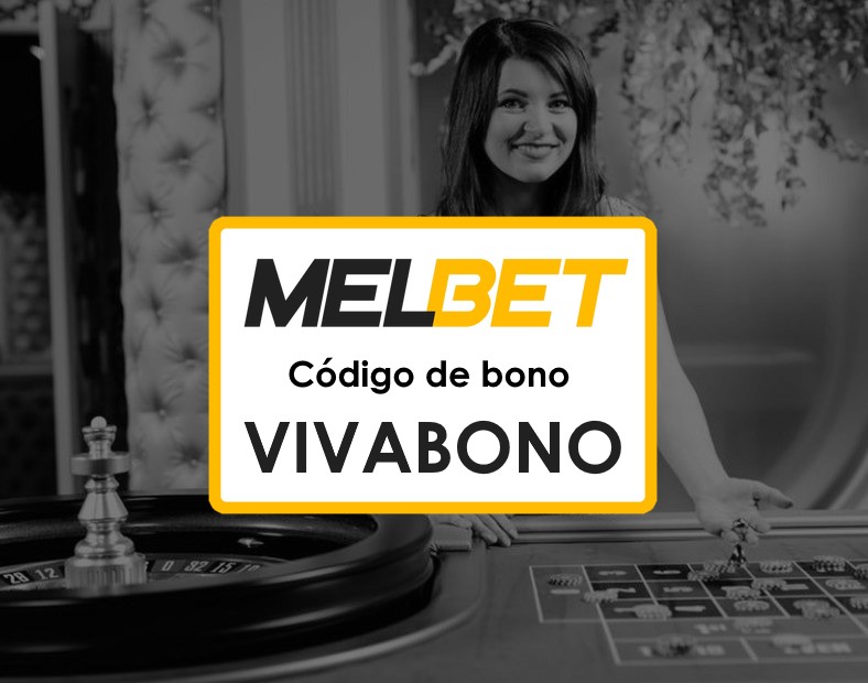 Melbet México Código Promocional Hoy Guía para Apostadores Novatos