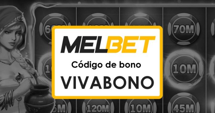 Melbet Ecuador: Bono de Bienvenida Código Promocional para Nuevos Usuarios