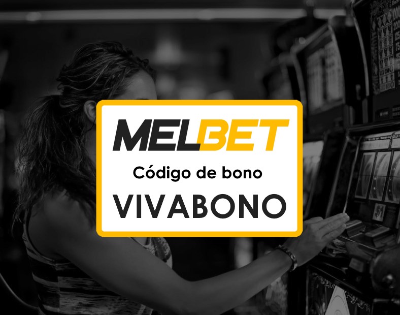 Melbet Venezuela Código Promocional sin Depósito Descubre la Aplicación Móvil