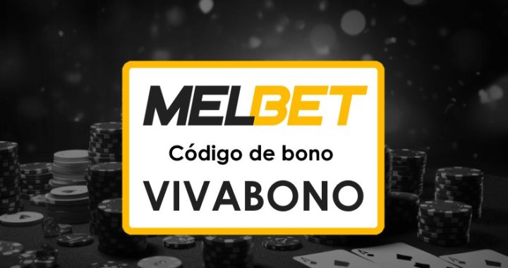 Códigos Promocionales Melbet Venezuela Gratis: Aprovecha VIVABONO para Ganar