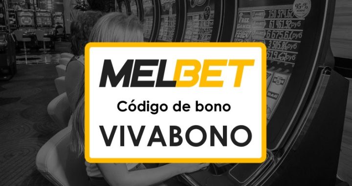 Código Promocional Melbet Venezuela que Funciona: Regístrate y Gana!