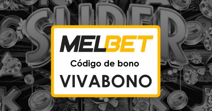 Melbet Venezuela Registrarse Código Promocional: Cómo Sacar el Máximo Provecho