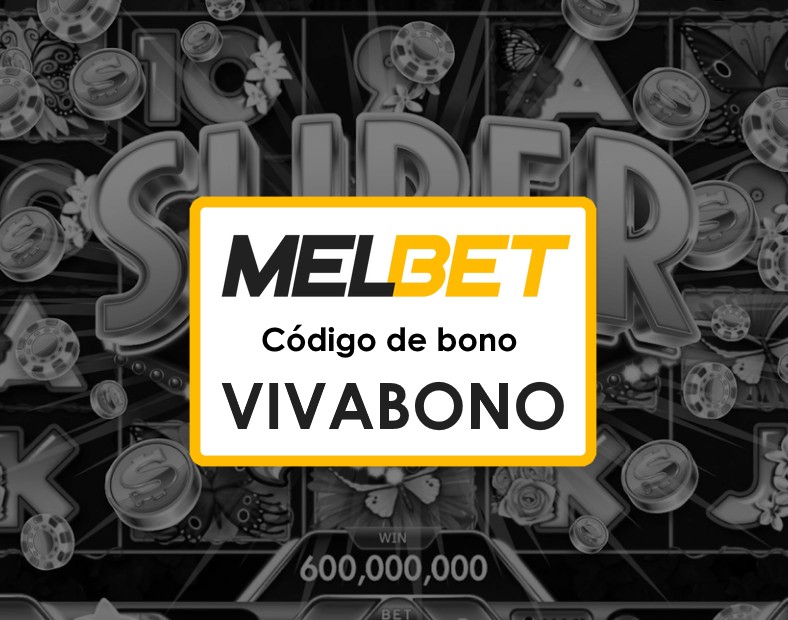 Melbet Venezuela Registrarse Código Promocional Comienza Tu Aventura de Apuestas