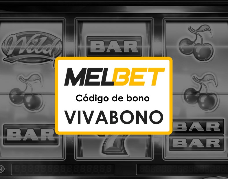 Melbet Venezuela Bono de Primer Depósito Código Promocional Juegos Apuestas y Más