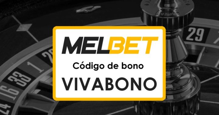 Melbet Bolivia Código Promocional: Cómo Obtener Hasta $1750 en Bonos