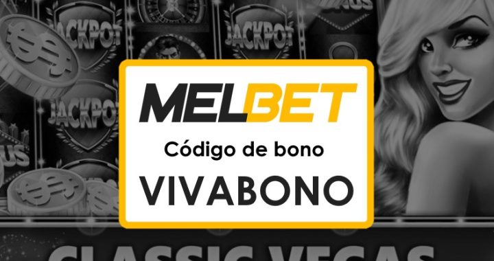 Códigos promocionales Melbet Bolivia: Bonos y Tiradas Gratis para Nuevos Usuarios