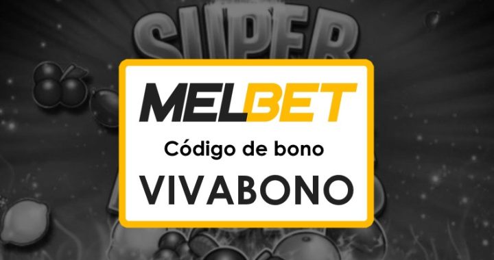 Códigos Promocionales Melbet Bolivia Gratis: Aumenta tus Ganancias Desde el Inicio