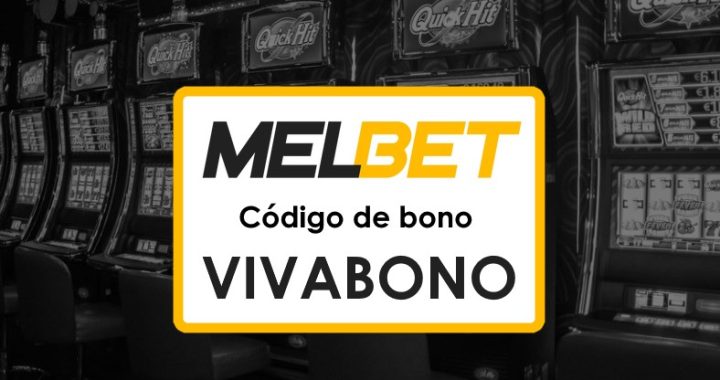 Melbet Bolivia Bono Código Promocional: Hasta $1750 y 290 Tiradas Gratis