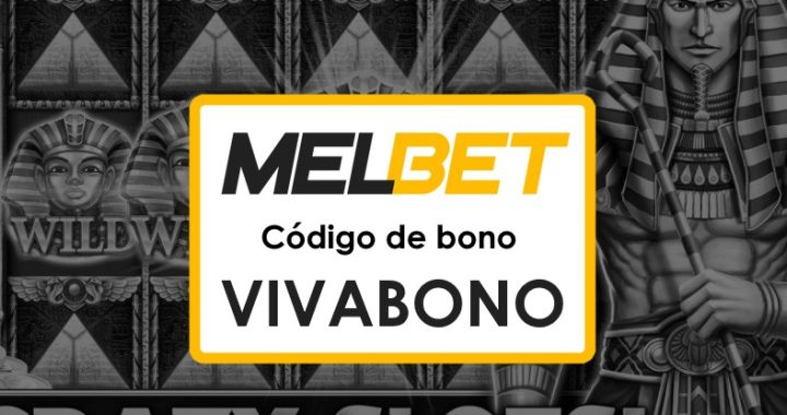 Melbet El Salvador Código Promocional: Obtén Hasta $1750 en Bonos