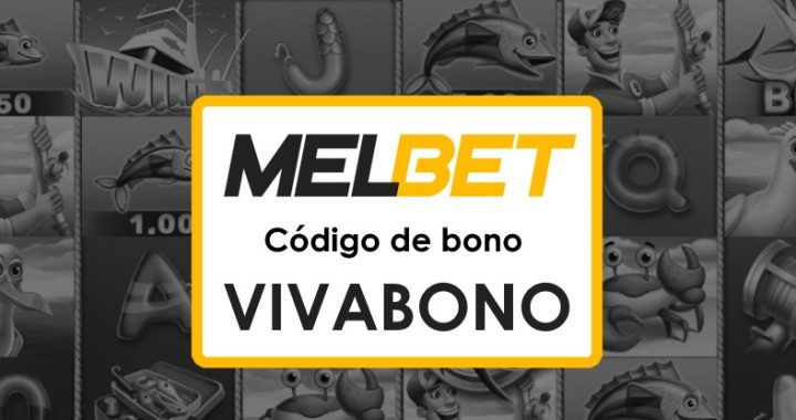 Melbet El Salvador Bono Código Promocional: Ventajas de la Plataforma y sus Juegos