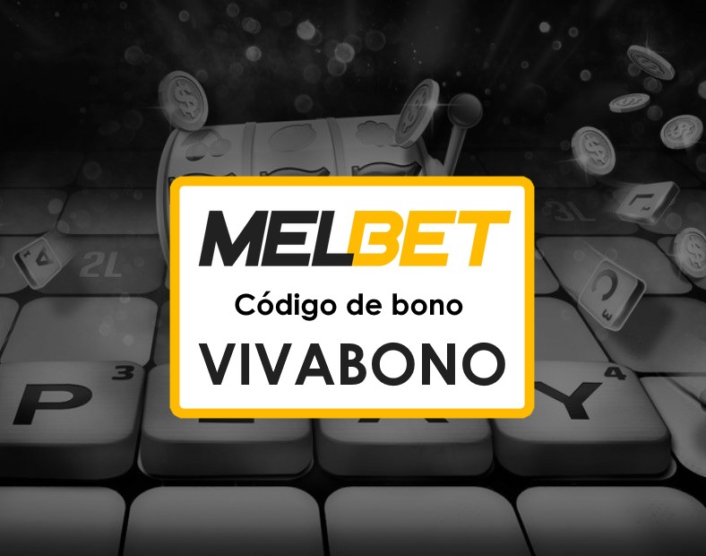 Melbet Guatemala Código Promocional sin Depósito Tu Entrada al Juego