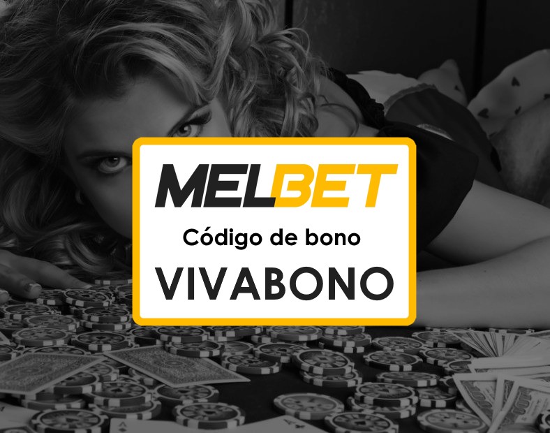 Código Promocional Melbet Guatemala que Funciona Paso a Paso para Usarlo