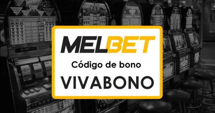 Melbet Perú Promo Code: Tu Guía Completa para Apuestas Online