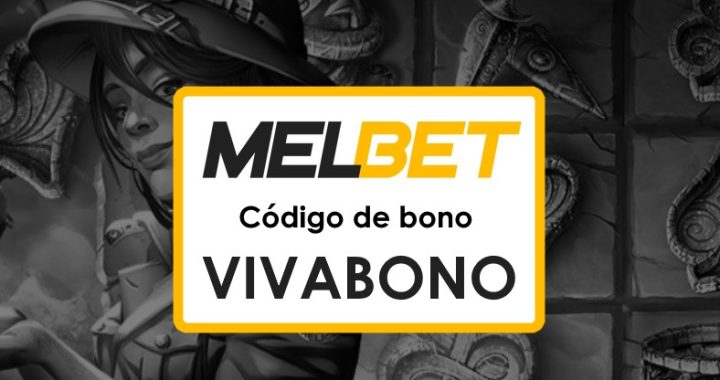 Melbet Perú Casino Código Promocional: Maximiza tus Ganancias con VIVABONO